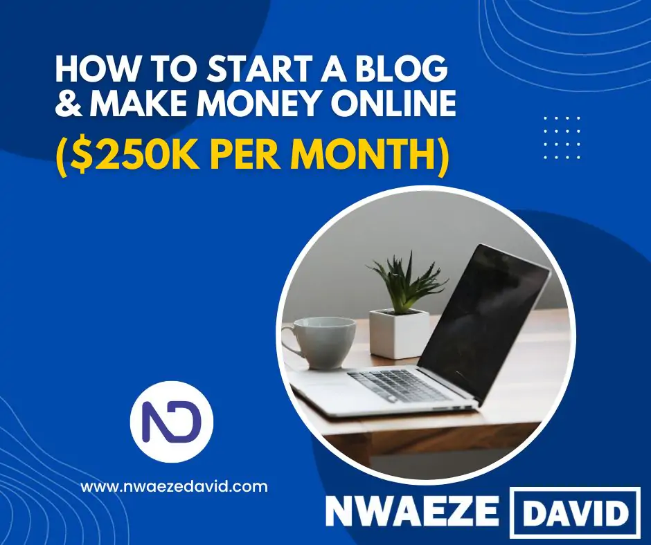 How to Start a Blog & Make Money Online ($250k Per Month)